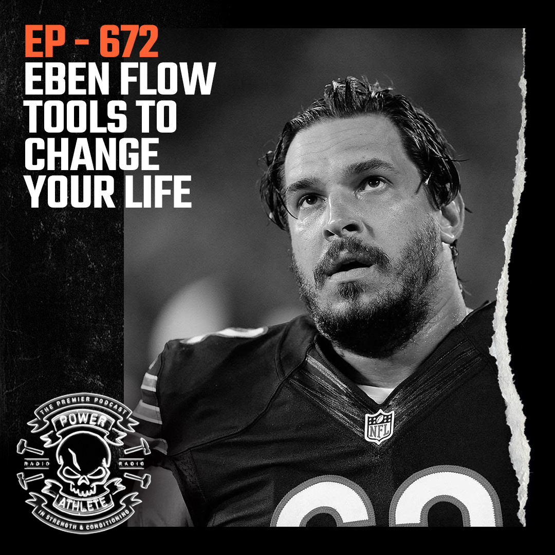 Ep 672 - Eben Flow Tools to Change Your Life - Power Athlete